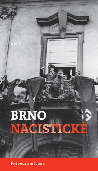 Brummer Alexandr: Brno nacistické - Průvodce městem