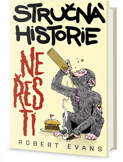Evans Robert: Stručná historie neřesti - Jak zlozvyky budovaly civilizace
