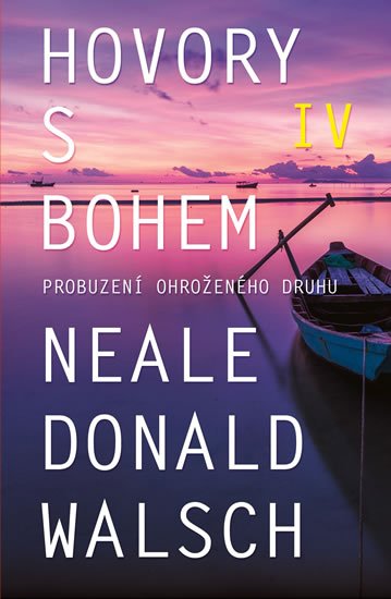 Walsch Neale Donald: Hovory s Bohem IV. - Probuzení ohroženého druhu
