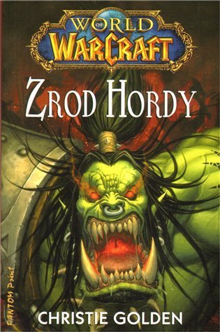 Golden Christie: World of WarCraft - Zrod Hordy