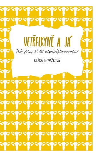 Nováčková Klára: Vetřelkyně a já - Tak jsem si to nepředstavovala Nováčková Klára: Vetřelkyně a já - Tak jsem si to nepředstavovala
