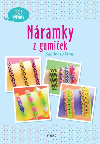 Lebrun Sandra: Náramky z gumiček - Moje výtvory