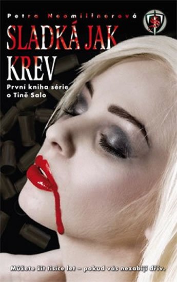 Neomillnerová Petra: Tina Salo 1 - Sladká jak krev (2.vyd) Neomillnerová Petra: Tina Salo 1 - Sladká jak krev (2.vyd)