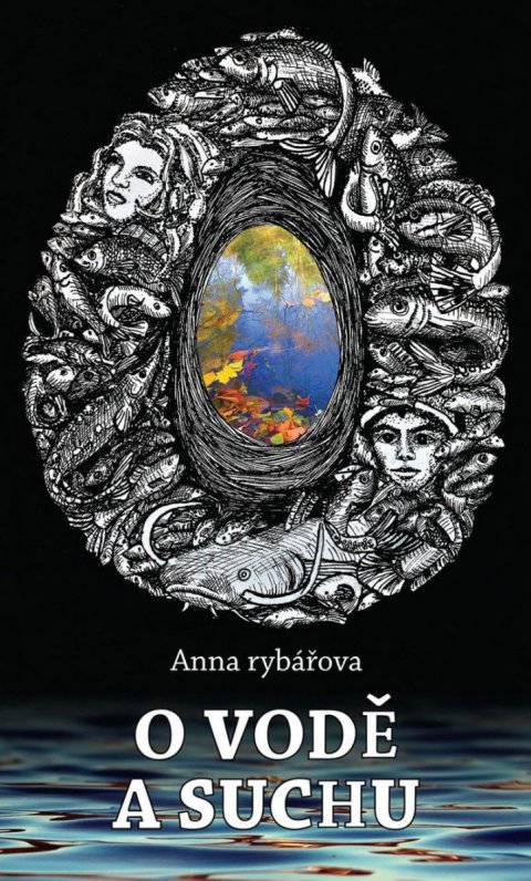 rybářova Anna: O vodě a suchu