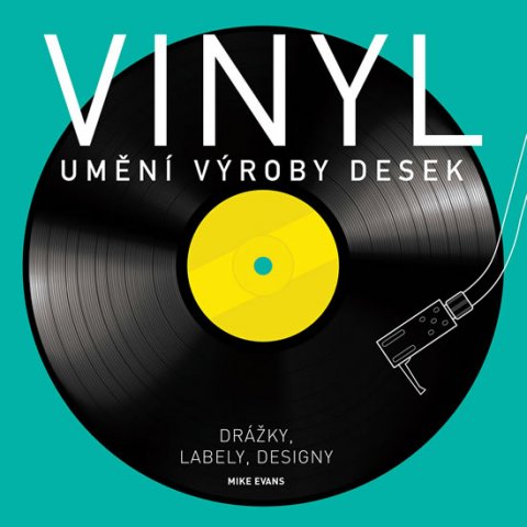 Evans Mike: Vinyl - Umění výroby desek