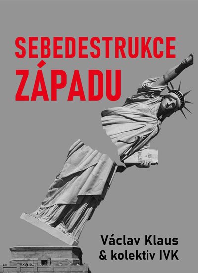 Klaus Václav: Sebedestrukce Západu Klaus Václav: Sebedestrukce Západu