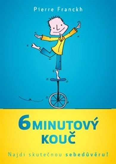 Franckh Pierre: 6minutový kouč - Najdi skutečnou sebedůvěru!