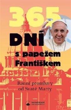 Papež František: 365 dní s papežem Františkem - Ranní promluvy od Svaté Marty