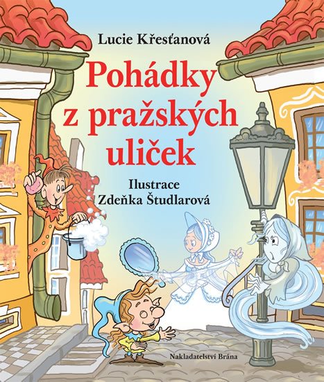 Křesťanová Lucie: Pohádky z pražských uliček