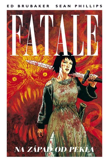 Brubaker Ed: Fatale 3 - Na západ od pekla Brubaker Ed: Fatale 3 - Na západ od pekla