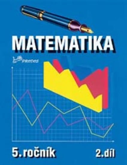 Mikulenková a kolektiv Hana: Matematika pro 5. ročník - 2. díl Mikulenková a kolektiv Hana: Matematika pro 5. ročník - 2. díl
