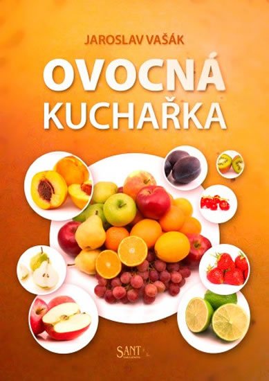 Vašák Jaroslav: Ovocná kuchařka