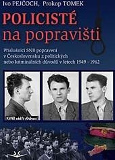 Pejčoch Ivo: Policisté na popravišti