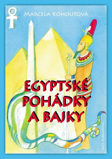 Kohoutová Marcela: Egyptské pohádky a bajky