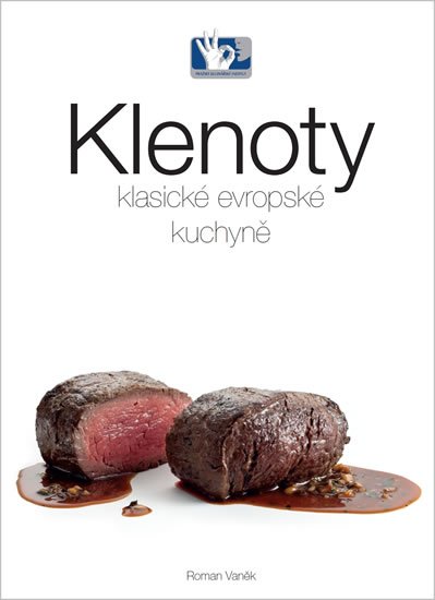 Vaněk Roman: Klenoty klasické evropské kuchyně