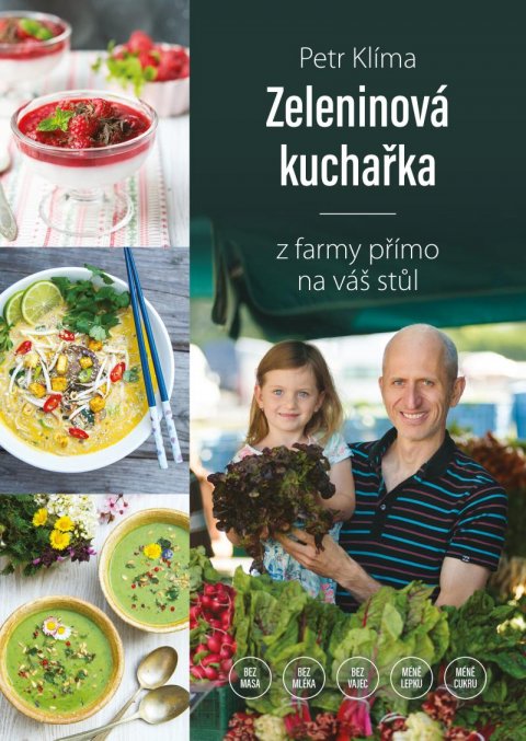 Klíma Petr: Zeleninová kuchařka - Z farmy přímo na váš stůl Klíma Petr: Zeleninová kuchařka - Z farmy přímo na váš stůl