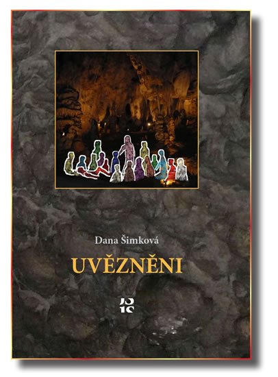 Šimková Dana: Uvězněni Šimková Dana: Uvězněni