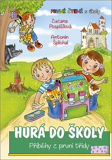 Pospíšilová Zuzana: Hurá do školy - Příběhy z první třídy Pospíšilová Zuzana: Hurá do školy - Příběhy z první třídy