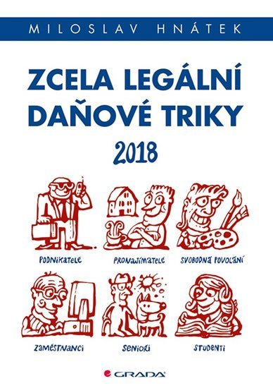 Hnátek Miloslav: Zcela legální daňové triky 2018