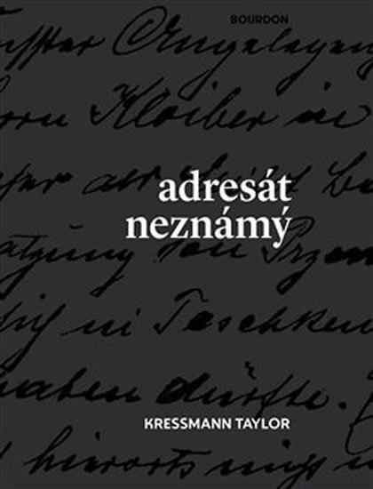 Kressmann Taylor: Adresát neznámý Kressmann Taylor: Adresát neznámý