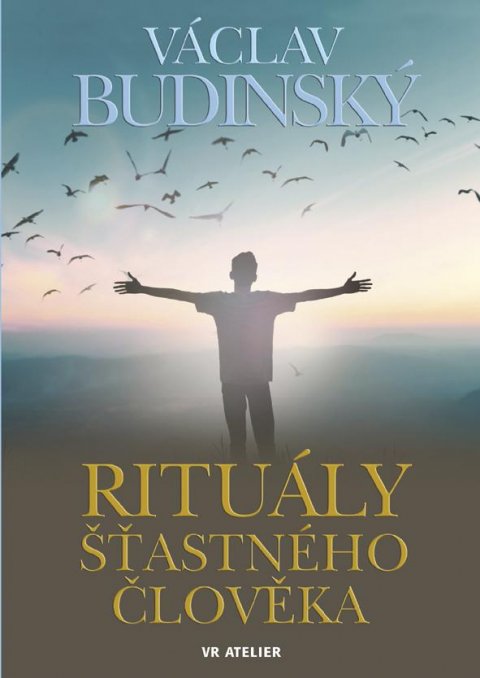 Budinský Václav: Rituály šťastného člověka Budinský Václav: Rituály šťastného člověka