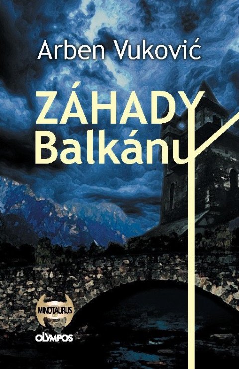 Vukovic Arben: Záhady balkánu