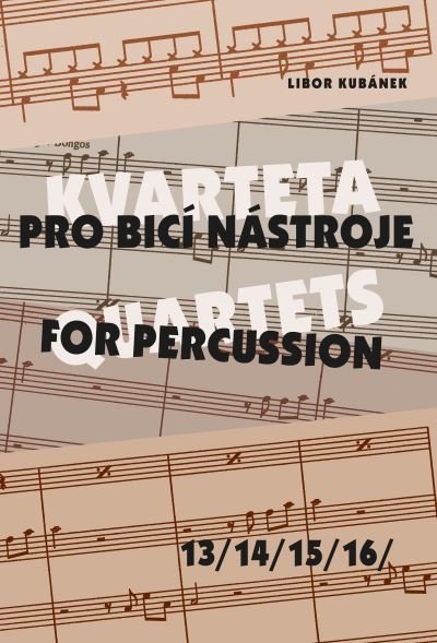 Kubánek Libor: Kvarteta pro bicí nástroje 13-16