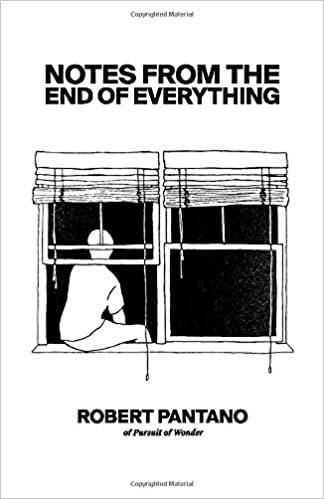 Pantano Robert: Notes from the End of Everything