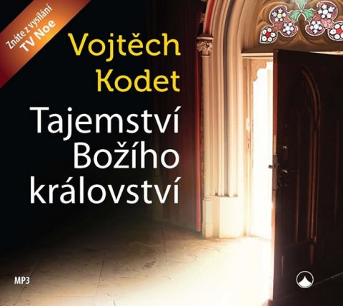 Kodet Vojtěch: Tajemství Božího království - CDmp3 Kodet Vojtěch: Tajemství Božího království - CDmp3
