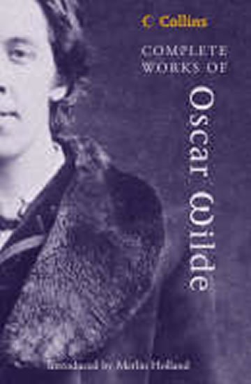 Wilde Oscar: Complete Works of Oscar Wilde