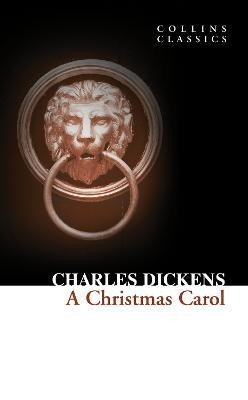 Dickens Charles: A Christmas Carol (Collins Classics)