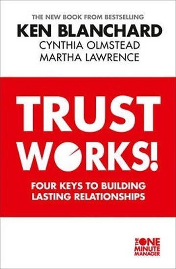 Blanchard Kenneth: Trust Works - Four Keys to Building Las