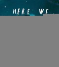 Jeffers Oliver: Here We Are : Notes for Living on Planet Earth