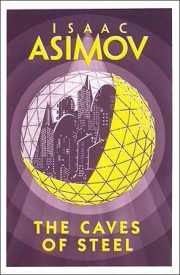 Asimov Isaac: The Caves of Steel Asimov Isaac: The Caves of Steel