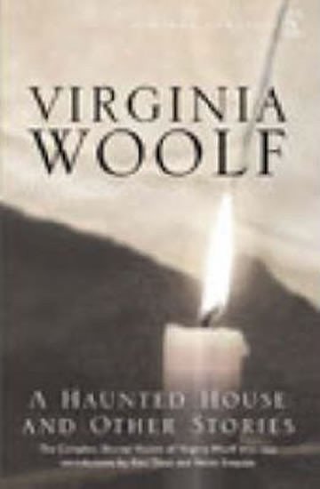 Woolfová Virginia: A Haunted House - The Complete Shorter Fiction