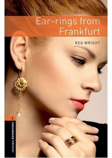 Wright Reg: Oxford Bookworms Library 2 Ear-rings From Frankfurt with Audio Mp3 Pack (Ne