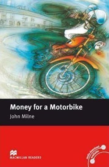 Milne John: Macmillan Readers Beginner: Money for a Motorbike