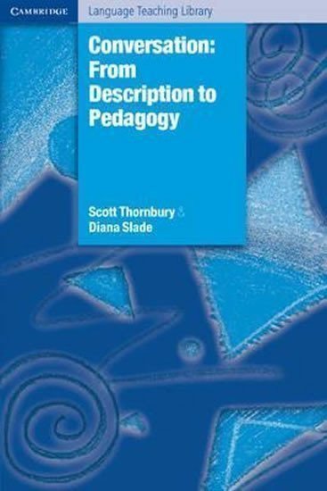 Thornbury Scott: Conversation: from Description to Pedagogy: PB