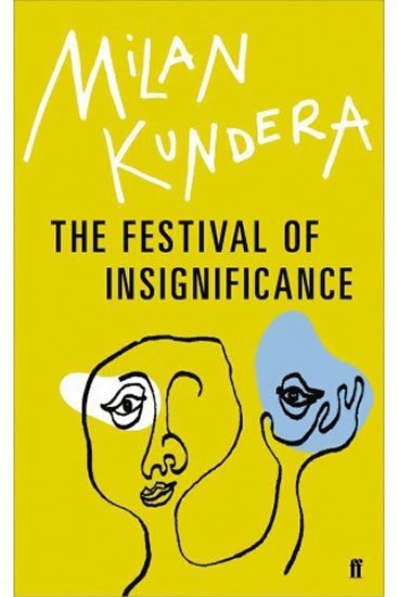 Kundera Milan: The Festival of insignificance