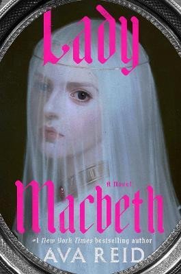 Reid Ava: Lady Macbeth: A Novel