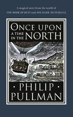 Pullman Philip: Once Upon a Time in the North
