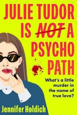 Jennifer Holdich: Julie Tudor Is Not a Psychopath