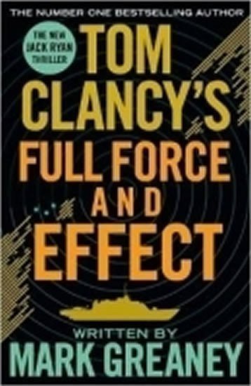 Greaney Mark: Tom Clancy´s Full Force and Effect