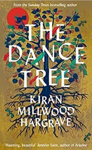 Millwood Hargrave Kiran: The Dance Tree