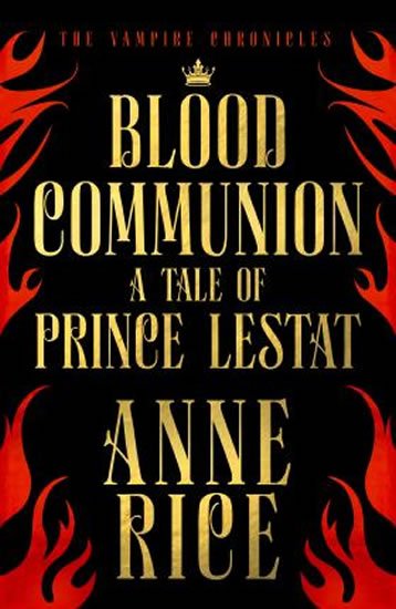 Rice Anne: Blood Communion: A Tale of Prince Lestat
