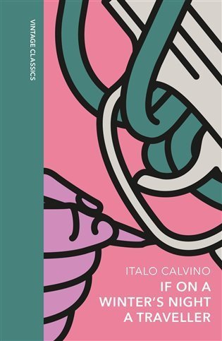 Calvino Italo: If on a Winter´s Night a Traveller: A special edition of the classic genre- Calvino Italo: If on a Winter´s Night a Traveller: A special edition of the classic genre-
