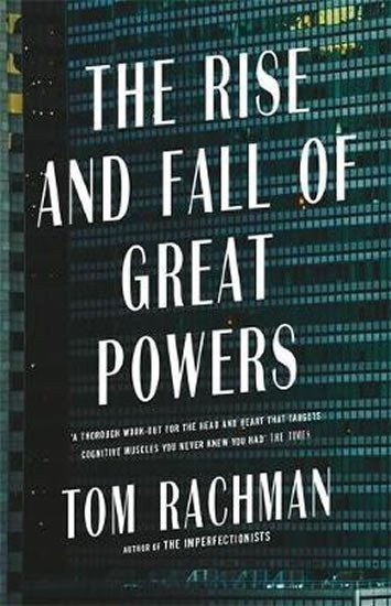 Rachman Tom: The Rise and Fall of Great Powers