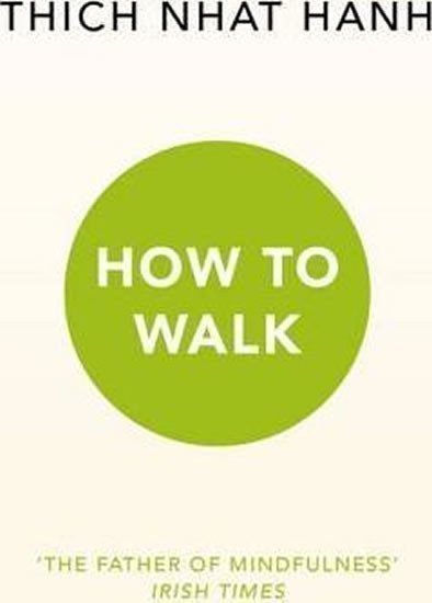 Hanh Thich Nhat: How To Walk