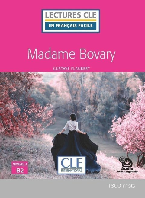 Flaubert Gustave: Madame Bovary - Niveau 4/B2 - Lecture CLE en français facile - Livre + Audi