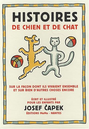 Čapek Karel: Histoires de chien et de chat